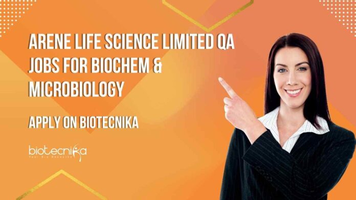 QA Jobs for Biochem & Microbiology at Arene Life Science Limited