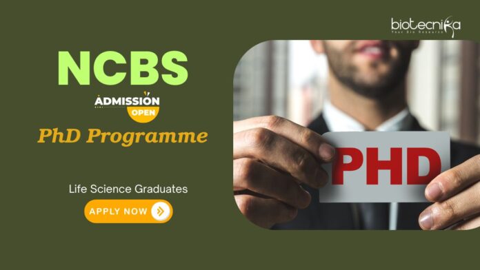 NCBS Recruitment: PhD Admissions Open for Life Science Graduates - Life Science Graduates Can Apply Now | PhD in Life Science