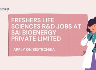 Freshers Life Sciences R&D Jobs at Sai Bioenergy Private Limited, Apply on Biotecnika