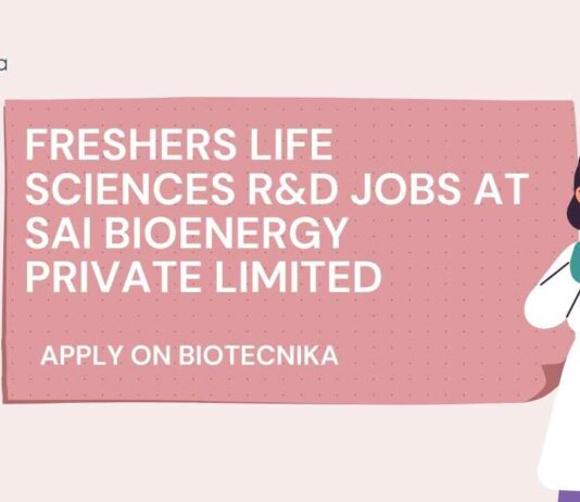 Freshers Life Sciences R&D Jobs at Sai Bioenergy Private Limited, Apply on Biotecnika