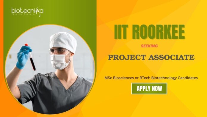 Project Associate Jobs: IIT Roorkee Recruitment Seeking Project Associate | Apply Now for Life Science Jobs