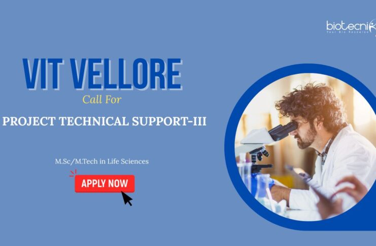 Research Jobs: VIT Vellore Call for Project Technical Support | Masters in Life Science Can Apply Now for VIT Career | Microbiology Research