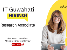 Research Associate Job at IIT Guwahati. PhD or M.Tech/M.E Biosciences Candidates, Attend The Walk-in Interview.