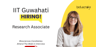 Research Associate Job at IIT Guwahati. PhD or M.Tech/M.E Biosciences Candidates, Attend The Walk-in Interview.