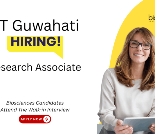 Research Associate Job at IIT Guwahati. PhD or M.Tech/M.E Biosciences Candidates, Attend The Walk-in Interview.