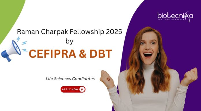 Raman Charpak Fellowship 2025 by CEFIPRA & DBT. Research opportunity for PhD & MSc students. Life Sciences Candidates, Apply Now.