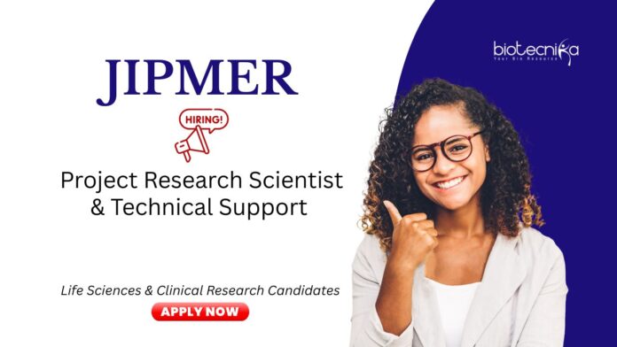 Research Jobs at JIPMER. Life Sciences & Clinical Research Jobs. Project Research Scientist & Technical Support positions.
