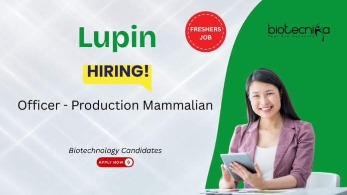 Biotechnology Jobs For Freshers at Lupin. Apply Now For Officer – Production Mammalian Role. Job in Pune, Maharashtra.