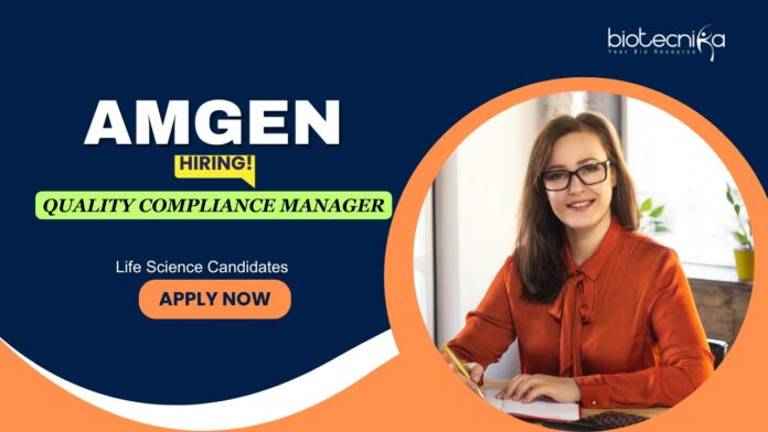 Quality Compliance Manager Life Science Jobs: Amgen is Hiring Quality Compliance Manager | Life Science Candidates Apply Now for Amgen Career | Quality Management Jobs