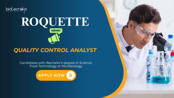 Quality Control Jobs: Roquette is Hiring a Quality Control Analyst | Bachelors in Food Science/ Microbiology Apply Now | Microbiology Jobs