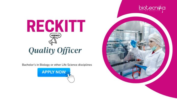 Quality Officer Life Science Jobs: Reckitt Hiring a Quality Officer | Bachelor's in Biology/ Life Sciences Can Apply Now for Reckitt Career | Biology Jobs