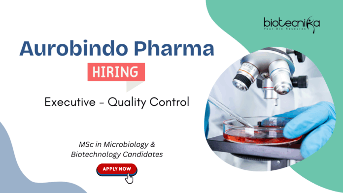 Quality Control Job at Aurobindo Pharma. Microbiology & Biotechnology Candidates , Apply Now. Job in Hyderabad.