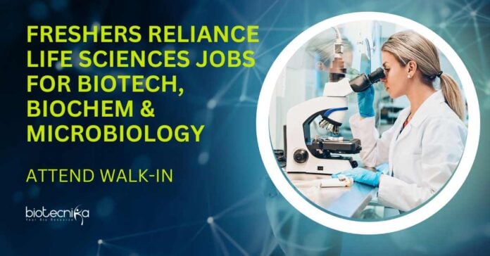 Freshers Biotechnology Jobs, Freshers Microbiology Jobs, Freshers Biochemistry Jobs at Reliance