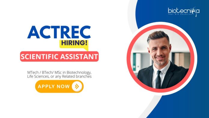 ACTREC Recruitment: Walk In Interview for the Scientific Assistant Position | MSc/BTech/ MTech in Biotechnology or any Life Science Branches 
