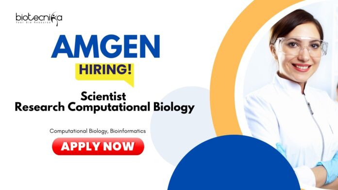 Bioinformatics Jobs: Amgen Hiring a Scientist | Masters/ PhD Candidates Apply Now for Amgen Career | Computational Biology Jobs