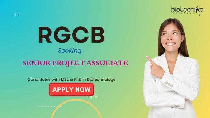 Biotechnology Jobs: RGCB Recruitment - Senior Project Associate Position | PhD in Biotechnology Apply Now | Project Associate Jobs