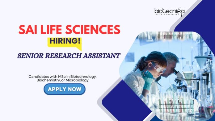 Life Science Jobs: Sai Life Sciences is Hiring a Senior Research Assistant | Masters in Life Sciences Can Apply Now | Research Assistant Jobs