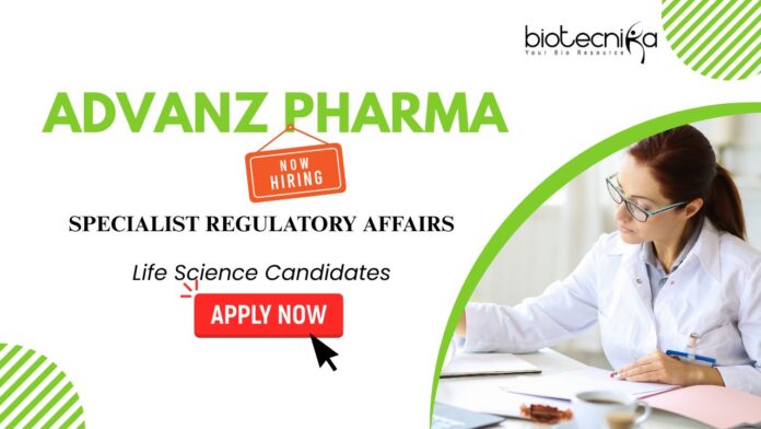 Specialist Regulatory Affairs (1) Regulatory Affairs Jobs: Advanz Pharma is Hiring a Specialist | UG/ PG in Life Sciences Apply Now | Life Science Jobs
