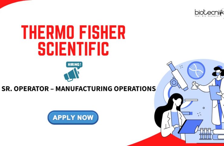 Thermo Fisher is Hiring Life Science Candidates – Apply Online Life Science Jobs: Thermo Fisher is hiring a Sr. Operator Bangalore | Apply Now for Career in Biotech | Thermo Fisher career