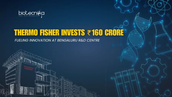 Thermo Fisher Expands Bangalore R&D Centre with ₹160 Crore Fueling Innovation