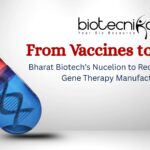 From Vaccines to Genes: Bharat Biotech’s Nucelion to Redefine Cell and Gene Therapy Manufacturing Cell and Gene Therapy manufacturing to advance next-generation therapies. Bharat Biotech launches 'Nucelion Therapeutics.'