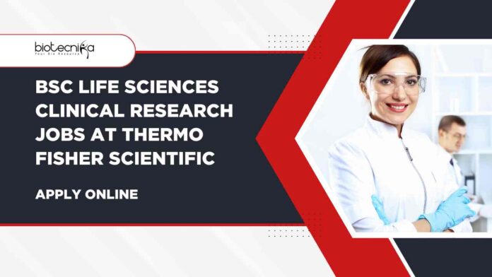 BSc Clinical Research Jobs at Thermo Fisher Scientific, Apply Online