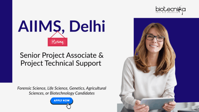 Project Associate Job at AIIMS, Delhi. Molecular Biology, Forensic Sciences, and Life Sciences Candidates, Apply Now.