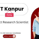 Scientist Jobs at IIT Kanpur. PhD in Life Sciences Candidates, Apply Now For Project Research Scientist Position.