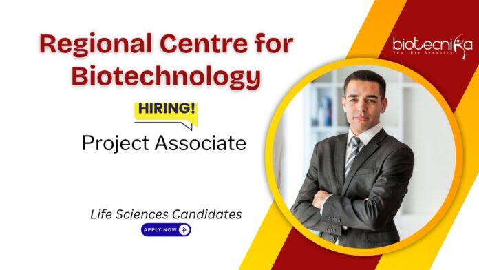 Project Associate Jobs at Regional Centre for Biotechnology, Faridabad. Life Sciences Candidates, Apply Now. DBT-HRD PMU project.