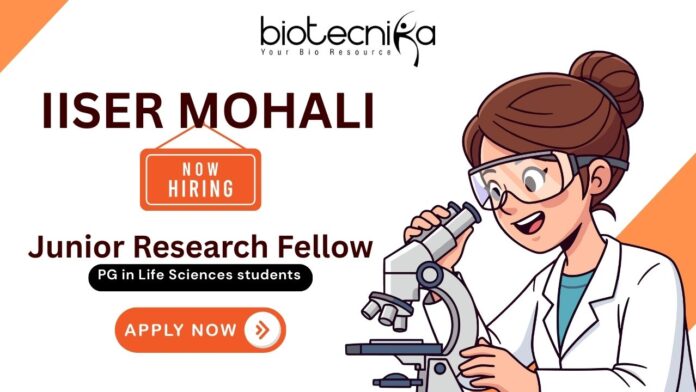 iiser mohali IISER Mohali JRF vacancy announcement for life science and research jobs