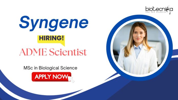 ADME Scientist Life Science Jobs: Syngene Hiring ADME Scientist | MSc in Biological Sciences Can Apply Now for Syngene Career | Scientist Jobs