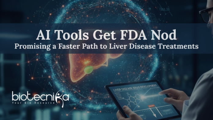 AI Tools Get FDA Nod - Promising a Faster Path to Liver Disease Treatments AI tools approved by FDA for faster liver disease assessment and AI in drug development