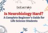 Is Neurobiology Hard? A Complete Beginner’s Guide for Life Sciences Students Neurobiology is Hard? Get the complete beginner's guide for Life Science students. Explore the field in details & master this field.