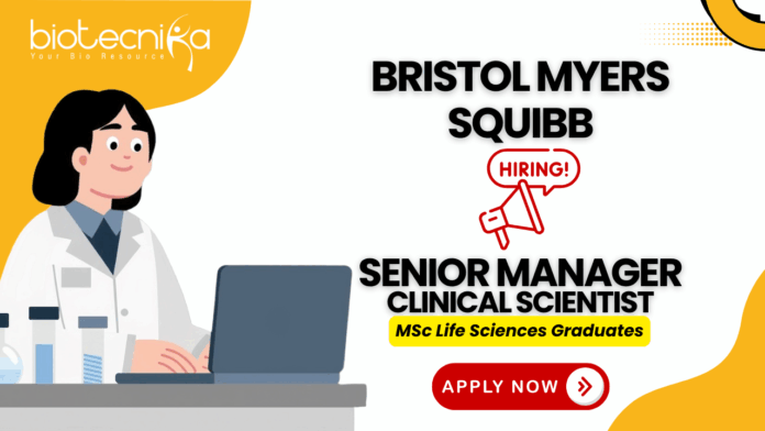 Senior Manager Clinical Scientist – clinical research jobs at BMS for life science professionals