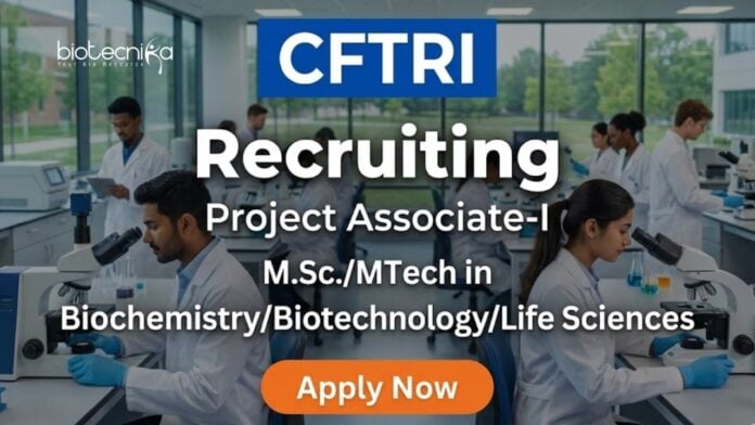 CFTRI Apply for Project Associate Jobs under CFTRI Recruitment. Excellent Life Science Jobs for MSc and MTech Graduates