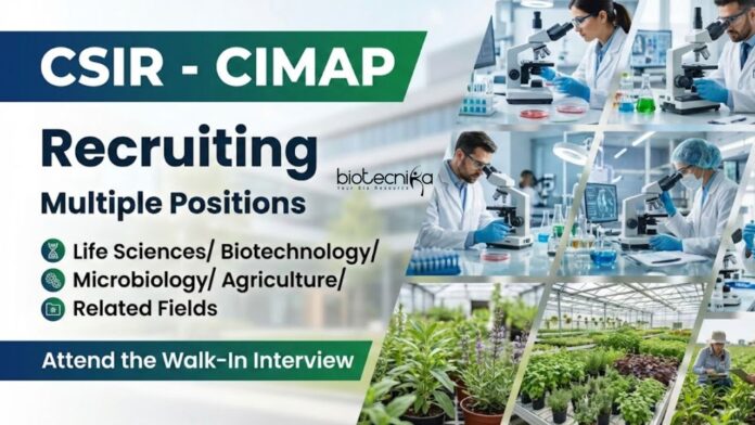 CSIR CIMAP CSIR CIMAP recruitment 2025 offers Walk-in Research Jobs for Life Science Candidates. Build a Strong Career in Life Science at CSIR-CIMAP.
