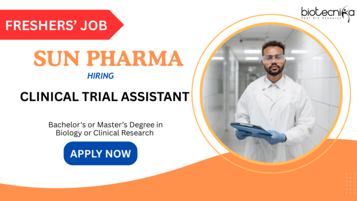 Biology Jobs At Sun Pharma - Hiring Clinical Trial Assistant in Mumbai | Freshers' Apply Now for a Rewarding Sun Pharma Career