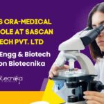 Freshers CRA-Medical Device Role at Sascan Meditech Pvt. Ltd. – Biomed Engg & Biotech Apply on Biotecnika Freshers CRA Job Openings at Sascan Meditech Pvt. Ltd.