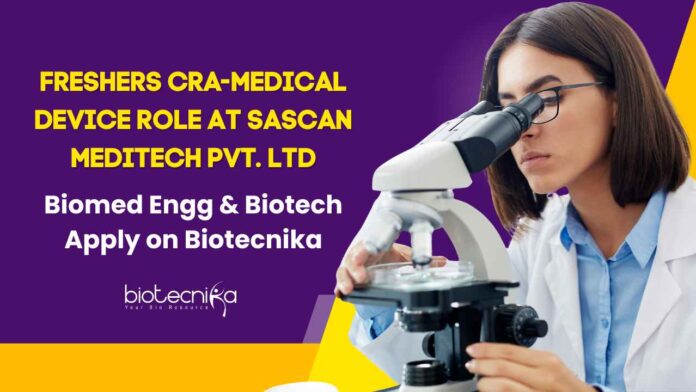 Freshers CRA Job Openings at Sascan Meditech Pvt. Ltd. Freshers CRA Job Openings at Sascan Meditech Pvt. Ltd.