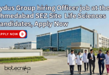 Life Sciences Job at Zydus Group. Officer job at the Ahmedabad SEZ Site. Daily operational management, regulatory compliance, & documentation