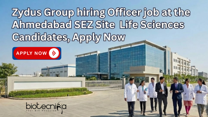 Life Sciences Job at Zydus Group. Officer job at the Ahmedabad SEZ Site. Daily operational management, regulatory compliance, & documentation