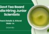 Govt Tea Board India Hiring Junior Scientists – Check Details & Attend Walk-In Govt Biochemistry Jobs 2025 | Tea Board India Jobs | Botany Jobs