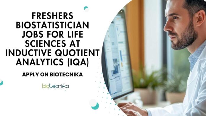 Freshers Biostatistician Jobs at Inductive Quotient Analytics (IQA), Apply on Biotecnika