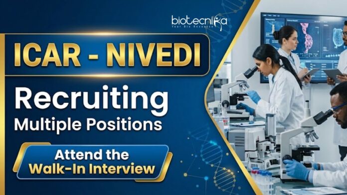 ICAR Nivedi (1) Research jobs under ICAR NIVEDI Recruitment for Candidates seeking a Career in Life Science. Walk-In Interview for Multiple Posts