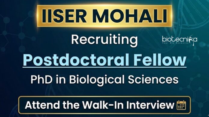IISER Mohali IISER Mohali recruitment 2025 for Post Doctoral Fellow in Life Science Research. Walk-in Interview for DBT funded Research Project.