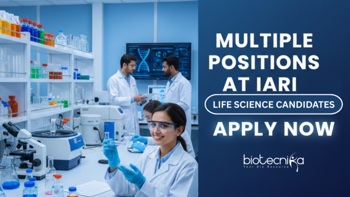 LIFE SCIENCE CANDIDATES IARI Recruitment 2025. Life science Research jobs for MSc Candidates in Biotechnology and Related fields. Attend the Walk-in Interview