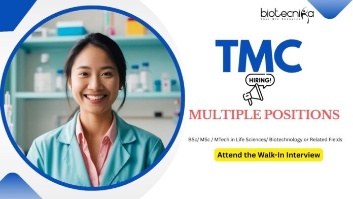 Life Science Jobs: TMC Recruitment | Multiple Positions | BSc/ MSc / MTech in Life Sciences Attend the Walk-in Interview