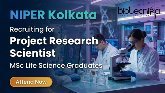 NIPER KOLKATA Project Research Scientist jobs at NIPER Kolkata Recruitment for Life Science Jobs