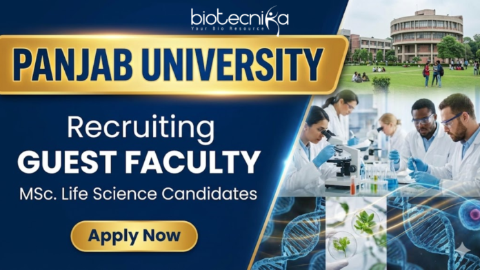PANJAB UNI Guest Faculty Jobs at Panjab University under Panjab University Recruitment for Life Science Professionals