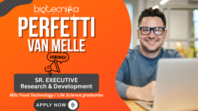 Perfetti Van Melle Sr. Executive R&D – Food Technology Jobs for life science candidates